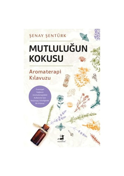 Mutluluğun Kokusu: Aromaterapi Kılavuzu