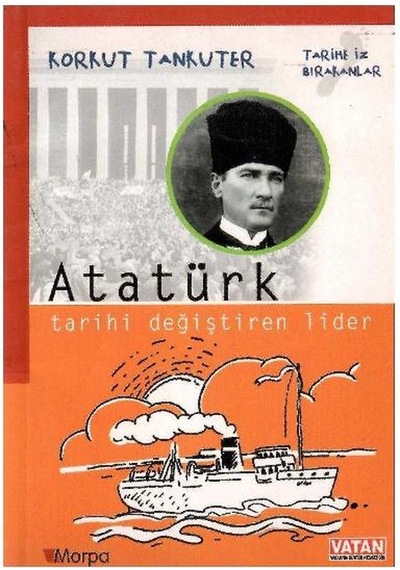Atatürk Tarihi Değiştiren Lider