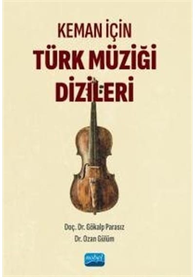Keman İçin Türk Müziği Dizileri - Gökalp Parasız - Nobel Akademik Yayıncılık
