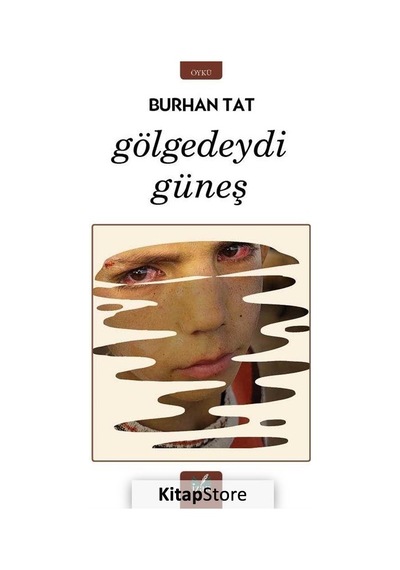 Gölgedeydi Güneş - Burhan Tat - İzan Yayıncılık