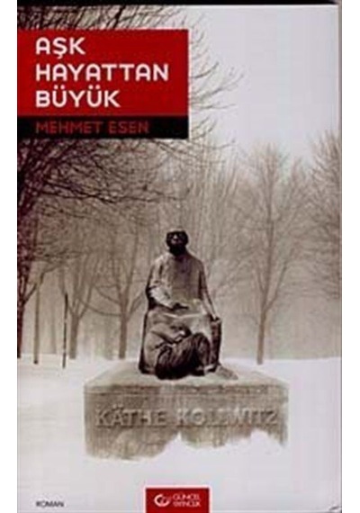 Aşk Hayattan Büyük / Mehmet Esen