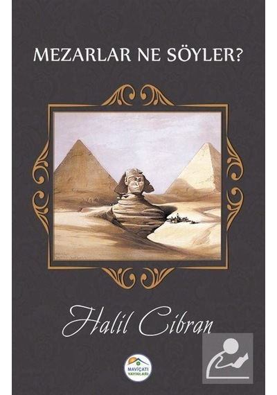 Mezarlar Ne Söyler? - Halil Cibran - Mavi Çatı Yayınları