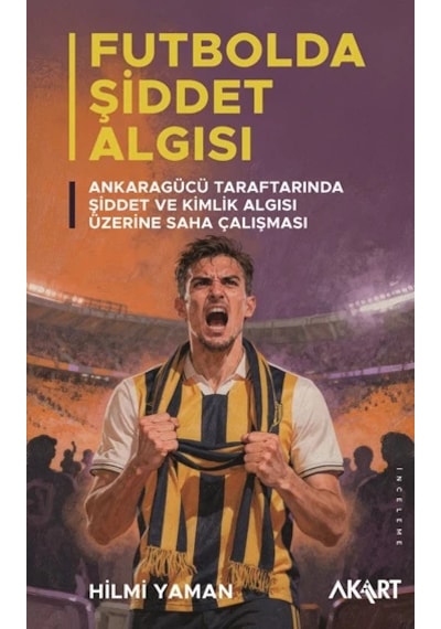 Futbolda Şiddet Algısı: Ankaragücü Taraftarında Şiddet Ve Kimlik