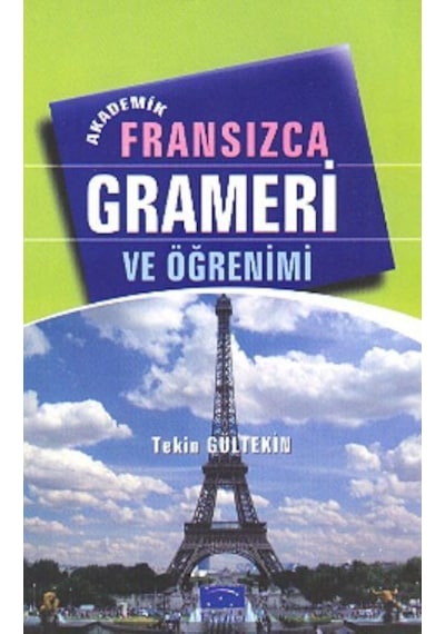 Akademik Fransızca Grameri ve Öğrenimi - Tekin Gültekin - Parıltı Yayınları