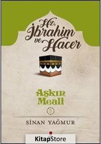 Kitapstore- Aşkın Meali 2 / Hz. Ibrahim ve Hacer / Sinan Yağmur