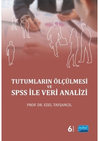 Tutumların Ölçülmesiyle SPSS ile Veri Analizi - Doç. Dr.Ezel Tavşancıl - Nobel Akademik Yayıncılık