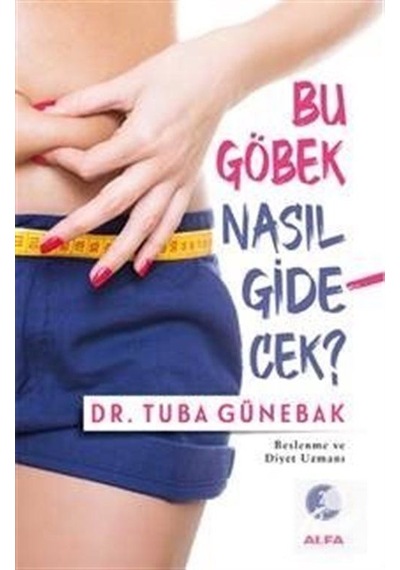 Bu Göbek Nasıl Gidecek / Mustafa Küpüşoğlu