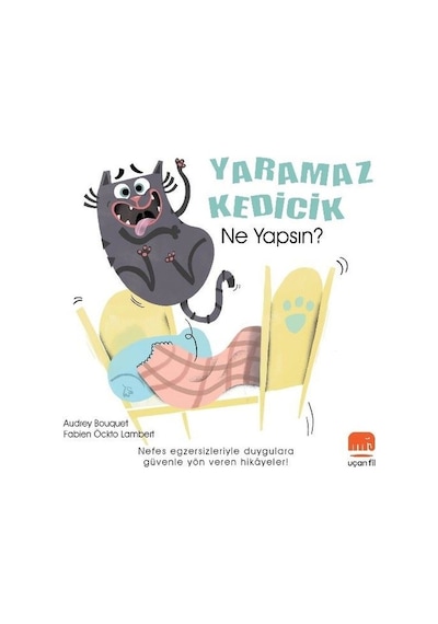 Yaramaz Kedicik Ne Yapsın? - Audrey Bouquet - Uçan Fil