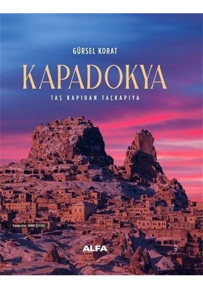 Kapadokya - Taş Kapıdan Taçkapıya - Gürsel Korat - Alfa Yayıncılık