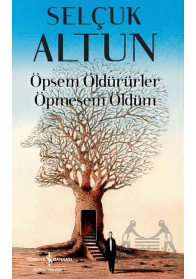 Öpsem Öldürürler Öpmesem Öldüm Ciltli İş Bankası Kültür Yayınları
