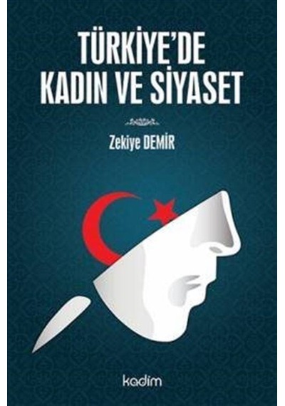 Türkiye'de Kadın ve Siyaset / Zekiye Demir