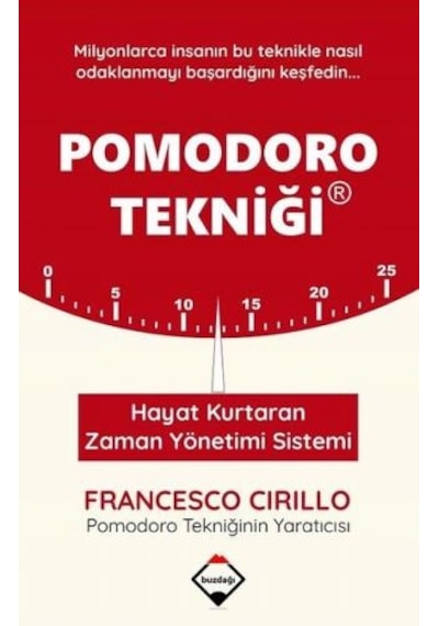 Pomodoro Tekniği - Hayat Kurtaran Zaman Yönetimi Sistemi - Francesco Cirillo - Buzdağı Yayınevi