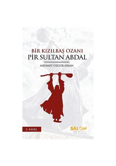 Bir Kızılbaş Ozanı Pir Sultan Abdal / Mehmet Özgür Ersan