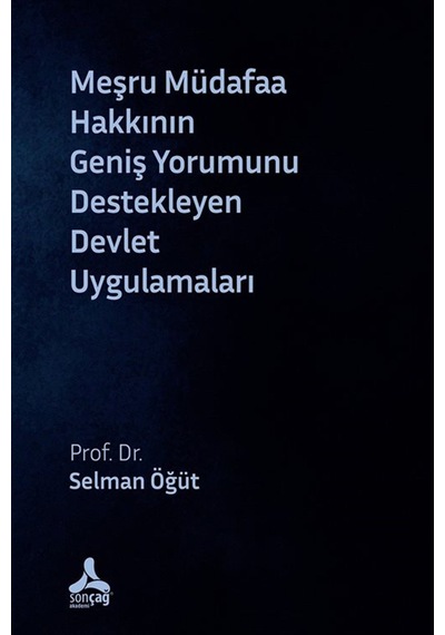 Meşru Müdafaa Hakkının Geniş Yorumunu Destekleyen Devlet Uygul...