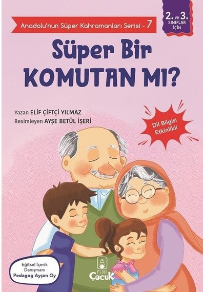 Süper Bir Komutan mı? - Anadolunun Süper Kahramanları Serisi 7 - Dil Bilgisi Etkinlikli - Elif Çiftçi Yılmaz - Floki Çocuk
