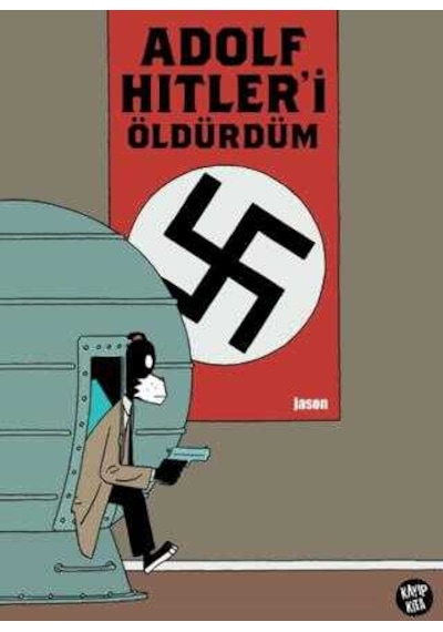 Adolf Hitler'i Öldürdüm