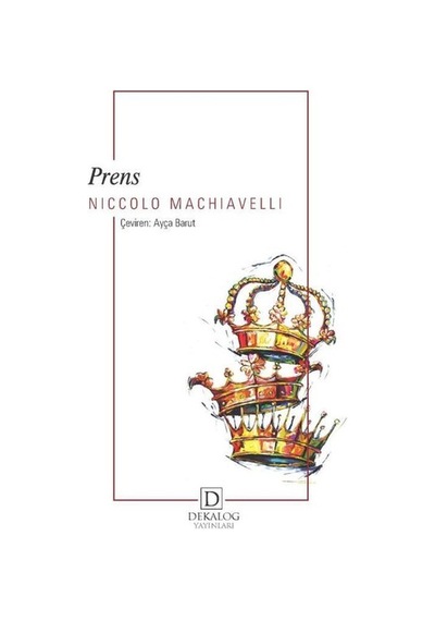Prens - Niccolo Machiavelli - Dekalog Yayınları