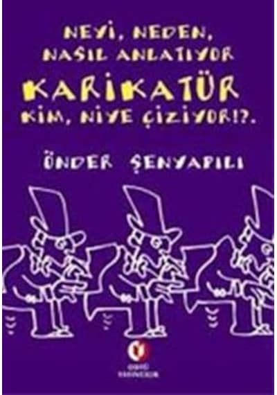 NeyiNedenNasıl Anlatıyor Karikatür Kim Niye Çiziyor - Önder Şenyapılı - ODTÜ Yayıncılık
