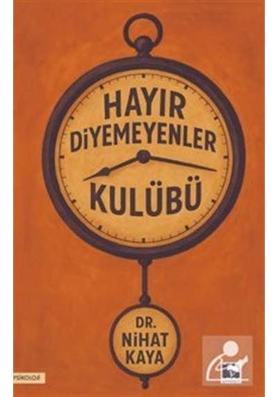 Hayır Diyemeyenler Kulübü / Dr. Nihat Kaya