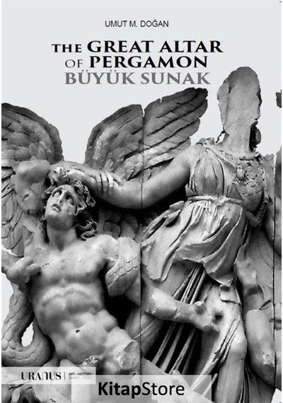 The Great Altar Of Pergamon Büyük Sunak - Umut M. Doğan - URANUS