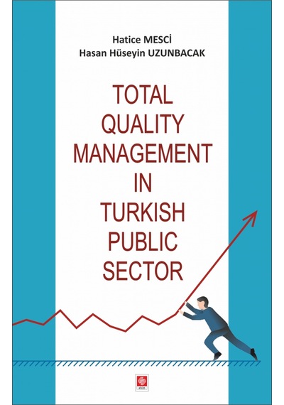 Total Quality Management In Turkish Public Sector - Hasan Hüseyin Uzunbacak - Ekin Basım Yayın