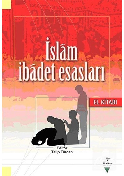 İslam İbadet Esasları El Kitabı