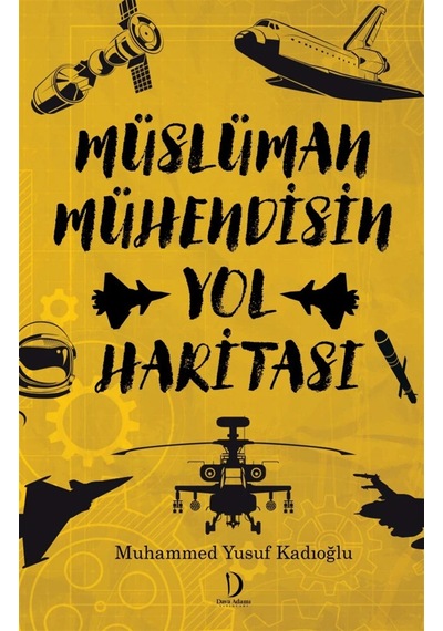 Müslüman Mühendisin Yol Haritası / Muhammed Yusuf Kadıoğlu