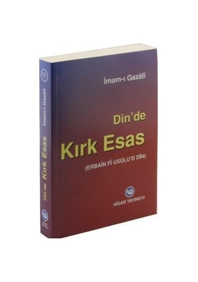 Dinde Kırk Esas - İmam Gazali - Hisar Yayınevi
