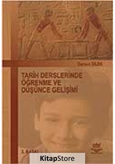 Tarih Derslerinde Öğrenme ve Düşünce Gelişimi - Dursun Dilek - Nobel Akademik Yayıncılık