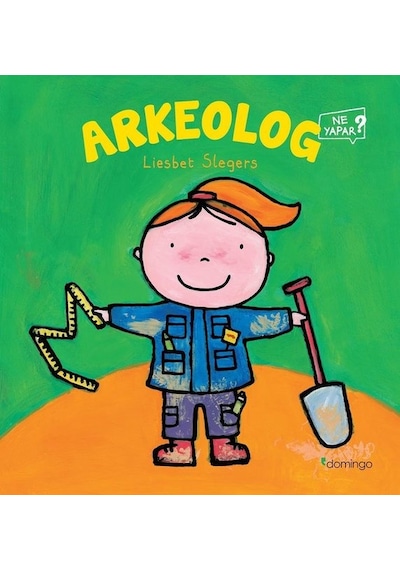 Arkeolog Ne Yapar? - Liesbet Slegers - Domingo Yayınevi