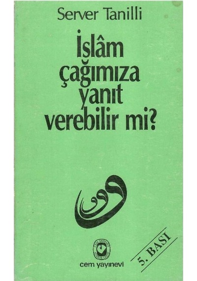İslam Çağımıza Yanıt Verebilir Mi - Server Tanilli