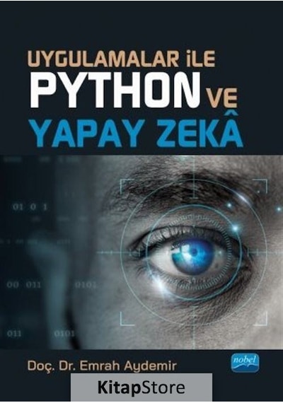 Uygulamalar ile Python ve Yapay Zeka - Emrah Aydemir - Nobel Akademik Yayıncılık