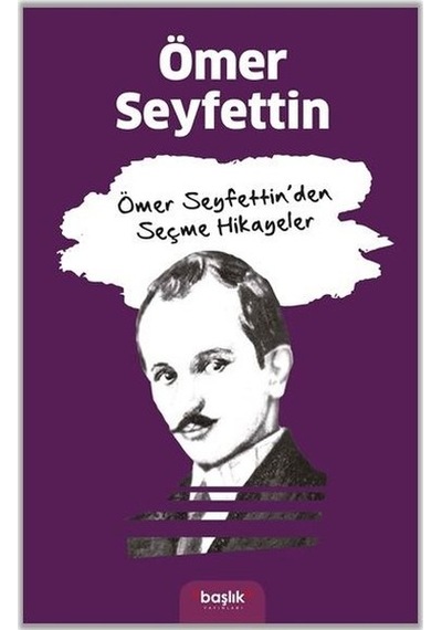 Ömer Seyfettinden Seçme Hikayeler - Ömer Seyfettin - Başlık Yayınları