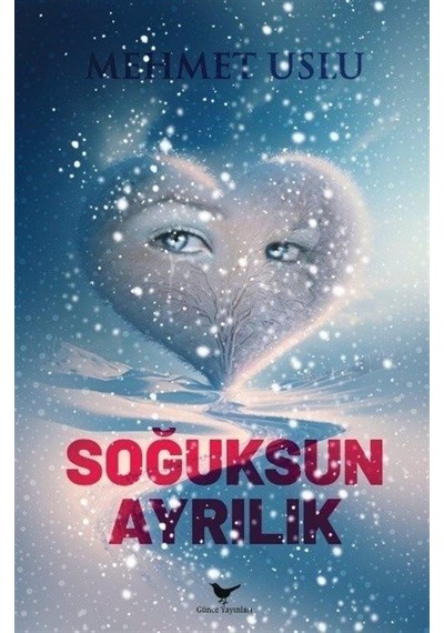 Soğuksun Ayrılık - Mehmut Uslu - Günce Yayınları