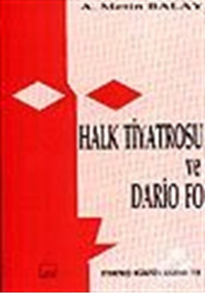 Halk Tiyatrosu ve Dario Fo - A. Metin Balay - Mitos Boyut Yayınları