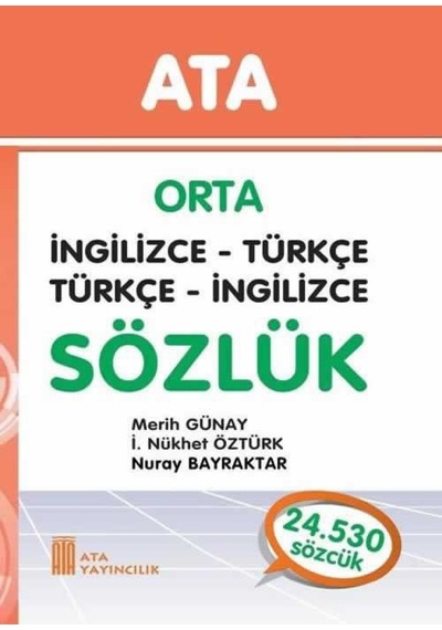 Ata Orta İngilizce-Türkçe. Türkçe-İngilizce Sözlük (Sert Kapaklı)