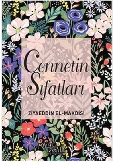 Cennetin Sıfatları: Ziyaeddin El -Makdisi  - Ziyaeddin El -Makdisi  - Risale Yayınları
