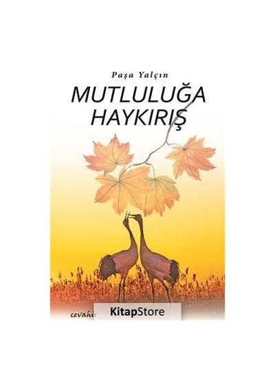 Mutluluğa Haykırış - Paşa Yalçın - Cevahir Yayınları