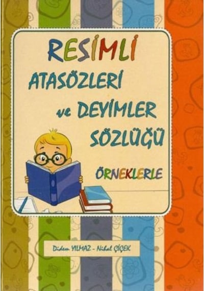 Yuva Resimli Atasözleri ve Deyimler Sözlüğü - Nihal Çiçek - Yuva