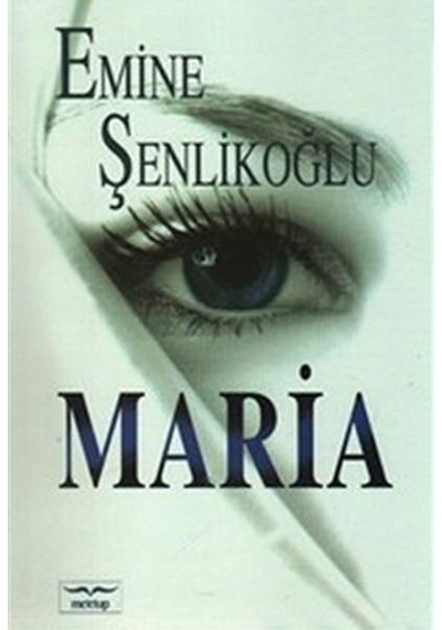 Maria - Emine Şenlikoğlu - Mektup Yayınları