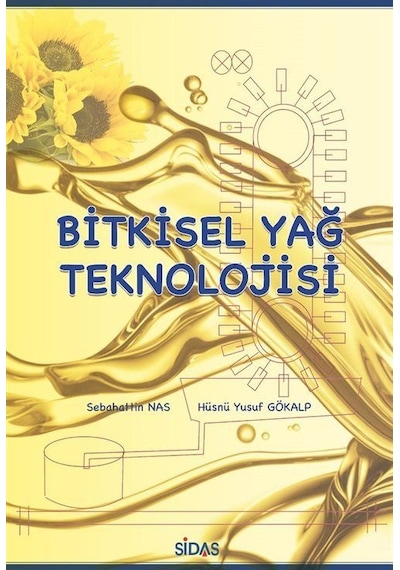 Bitkisel Yağ Teknolojisi / Prof.Dr. Sebahattin Nas