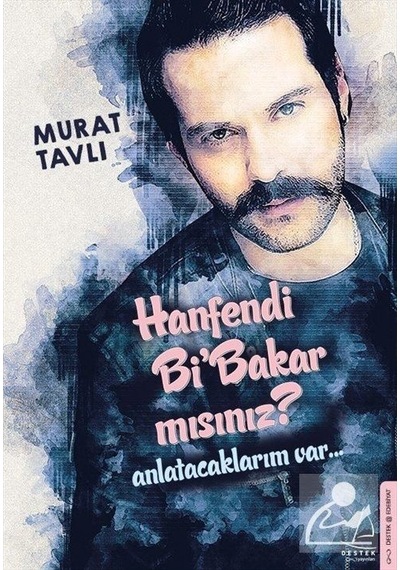 Hanfendi Bi Bakar Mısınız? - Murat Tavlı - Destek Yayınları