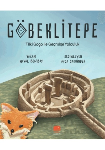 Göbeklitepe Tilki Gogo İle Geçmişe Yolculuk Uçan Fil Yayınları