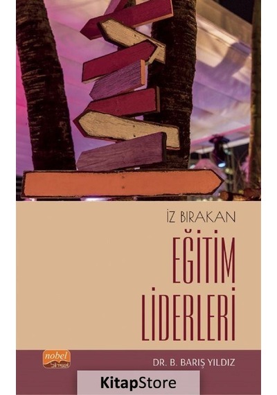İz Bırakan Eğitim Liderleri - B. Barış Yıldız - Nobel Bilimsel Eserler