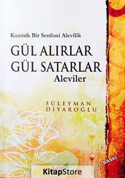 Gül Alırlar Gül Satarlar Aleviler / Süleyman Diyaroğlu