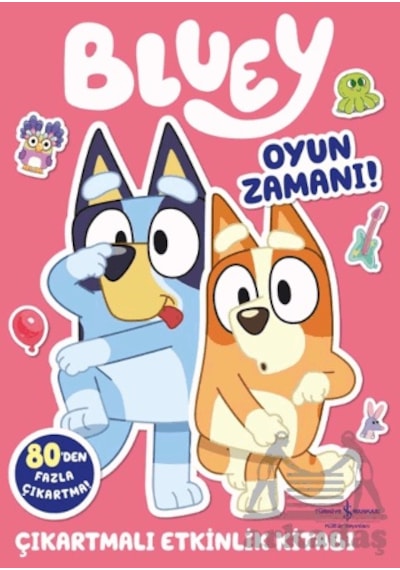 Bluey - Oyun Zamanı Çıkartmalı Etkinlik Kitabı İş Bankası Kültür Yayınları