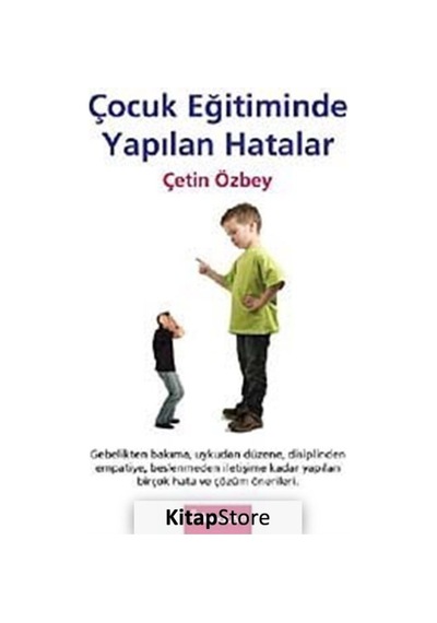 Çocuk Eğitiminde Yapılan Hatalar -  Çetin Özbey -  İnkılap Kitabevi