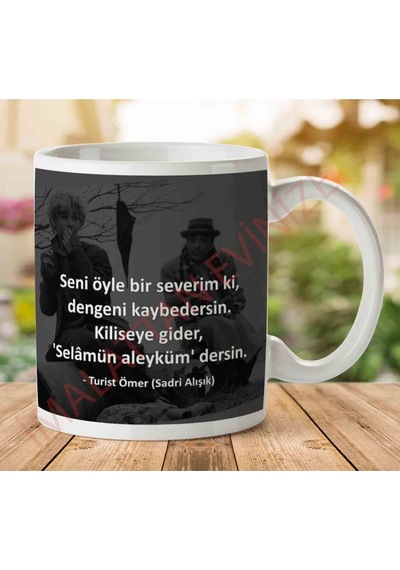A2854 Turist Ömer Sadri Alışık Seni Öyle Severim Ki İki Tarafı Baskılı Kupa Bardak.jpg