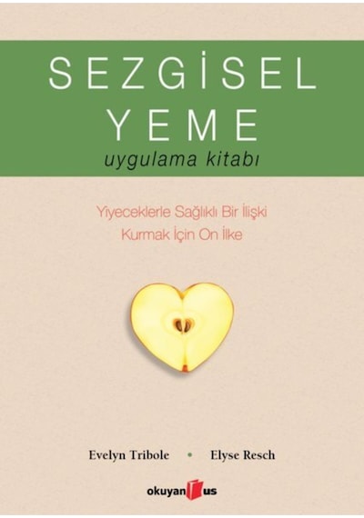 Okuyan Us Yayınları - Sezgisel Yeme Uygulama Kitabı - Evelyn Tribole - Elyse Resch