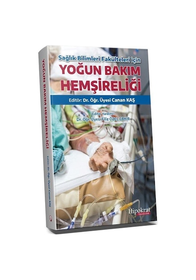 Sağlık Bilimleri Fakültesi İçin Yoğun Bakım Hemşireliği / Dr. ...